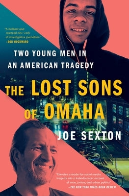 The Lost Sons of Omaha: Two Young Men in an American Tragedy by Sexton, Joe