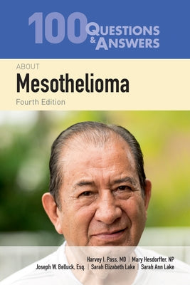 100 Questions & Answers about Mesothelioma by Pass, Harvey I.