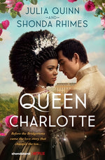 Queen Charlotte: Before Bridgerton Came an Epic Love Story by Quinn, Julia