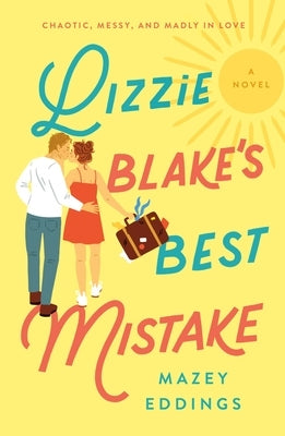 Lizzie Blake's Best Mistake by Eddings, Mazey