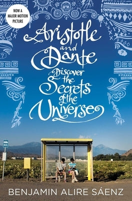 Aristotle and Dante Discover the Secrets of the Universe by S&#225;enz, Benjamin Alire