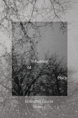 Influence of Place by Louise, Ernestine