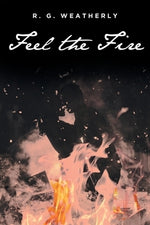 Feel the Fire by Weatherly, R. G.