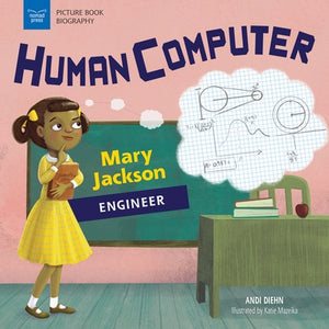 Human Computer: Mary Jackson, Engineer by Diehn, Andi