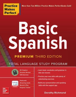 Practice Makes Perfect: Basic Spanish, Premium Third Edition by Richmond, Dorothy