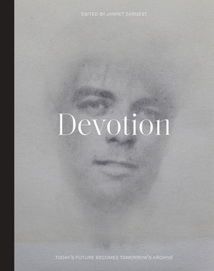Devotion: Today's Future Becomes Tomorrow's Archive by Earnest, Jarrett