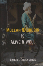 Mullah Nasrudin Is Alive and Well by Rosenstock, Gabriel