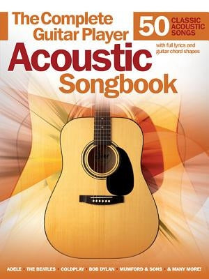 Complete Guitar Player Acoustic Songbook by Hal Leonard Corp