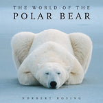 The World of the Polar Bear by Rosing, Norbert