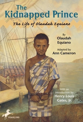 The Kidnapped Prince: The Life of Olaudah Equiano by Cameron, Ann