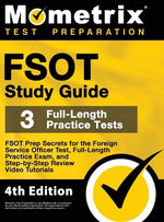 FSOT Study Guide - FSOT Prep Secrets, Full-Length Practice Exam, Step-by-Step Review Video Tutorials for the Foreign Service Officer Test: [4th Editio by Mometrix