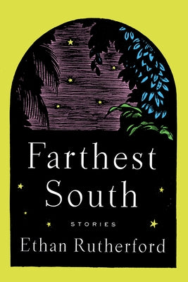 Farthest South & Other Stories by Rutherford, Ethan