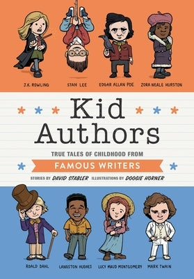 Kid Authors: True Tales of Childhood from Famous Writers by Stabler, David