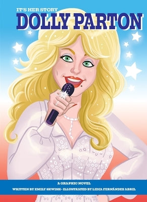 It's Her Story Dolly Parton a Graphic Novel by Skwish, Emily