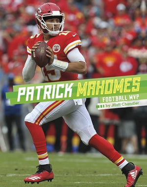 Patrick Mahomes: Football MVP by Chandler, Matt