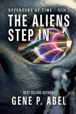 The Aliens Step In by Abel, Gene P.