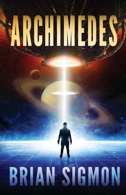 Archimedes: An Epic Sci-Fi Adventure by Sigmon, Brian