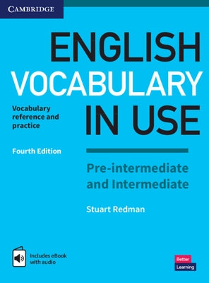 English Vocabulary in Use Pre-Intermediate and Intermediate Book with Answers and Enhanced eBook: Vocabulary Reference and Practice by Redman, Stuart