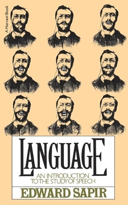 Language: Intro to Study of Speech by Sapir, Edward