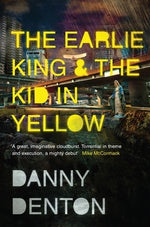 The Earlie King & the Kid in Yellow by Denton, Danny