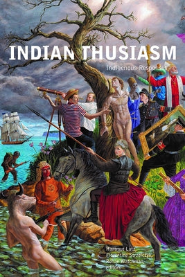 Indianthusiasm: Indigenous Responses by Lutz, Hartmut