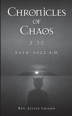 Chronicles of Chaos by Criado, Justin