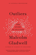 Outliers: The Story of Success by Gladwell, Malcolm