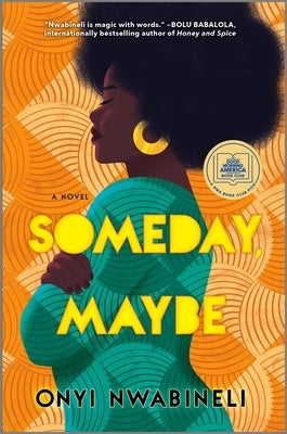 Someday, Maybe: A Good Morning America Book Club Pick by Nwabineli, Onyi