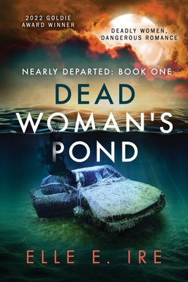 Dead Woman's Pond: Volume 1 by Ire, Elle E.