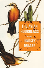 The Avian Hourglass by Drager, Lindsey