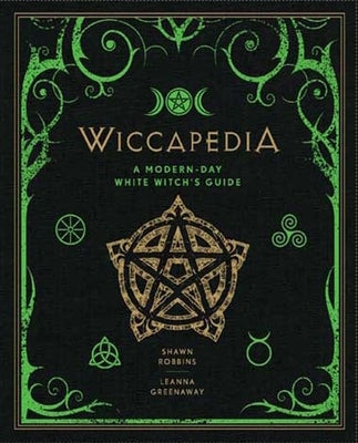 Wiccapedia: A Modern-Day White Witch's Guide Volume 1 by Robbins, Shawn