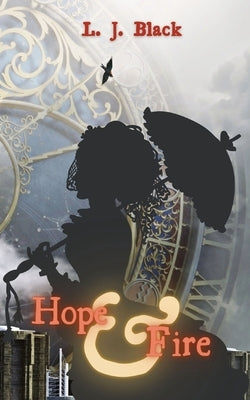 Hope & Fire by Black, L. J.