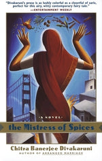 The Mistress of Spices by Divakaruni, Chitra Banerjee