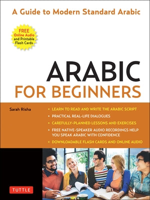 Arabic for Beginners: A Guide to Modern Standard Arabic (Free Online Audio and Printable Flash Cards) by Risha, Sarah