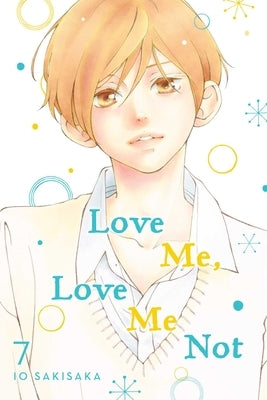 Love Me, Love Me Not, Vol. 7 by Sakisaka, Io