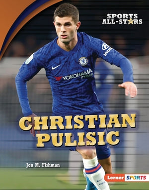 Christian Pulisic by Fishman, Jon M.