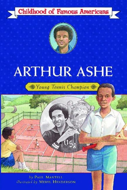 Arthur Ashe: Young Tennis Champion by Mantell, Paul