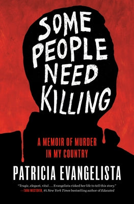 Some People Need Killing: A Memoir of Murder in My Country by Evangelista, Patricia