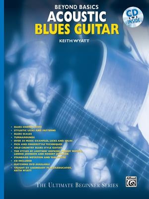 Beyond Basics: Acoustic Blues Guitar, Book & CD [With CD] by Wyatt, Keith