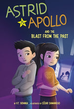 Astrid and Apollo and the Blast from the Past by Bidania, V. T.