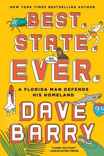 Best. State. Ever.: A Florida Man Defends His Homeland by Barry, Dave