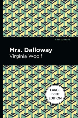 Mrs. Dalloway: Large Print Edition by Woolf, Virgina