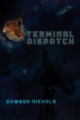 Terminal Dispatch by Nichols, Dawson