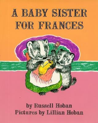 A Baby Sister for Frances by Hoban, Russell