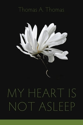 My Heart Is Not Asleep by Thomas, Thomas A.