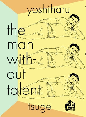 The Man Without Talent by Tsuge, Yoshiharu