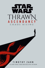 Star Wars: Thrawn Ascendancy (Book I: Chaos Rising) by Zahn, Timothy