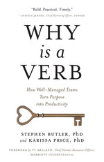 Why Is a Verb: How Well-Managed Teams Turn Purpose into Productivity by Butler, Stephen