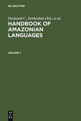 Handbook Amazonian Languages by Derbyshire, Desmond C.