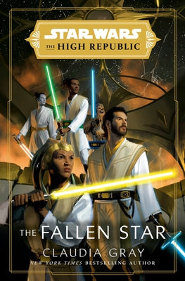 Star Wars: The Fallen Star (the High Republic) by Gray, Claudia